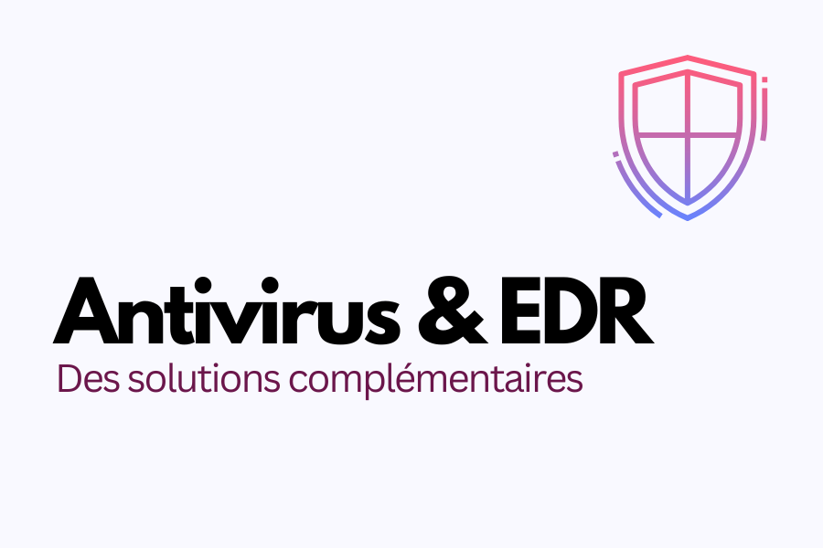 Antivirus et EDR