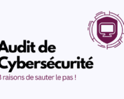Audit de cybersécurité - 8 raisons de sauter le pas
