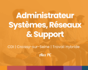 Administrateur Systèmes, Réseaux et Support (H/F)