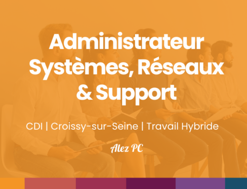 Administrateur Systèmes, Réseaux et Support (H/F)